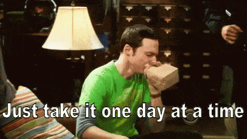 just take it one day at a time gif